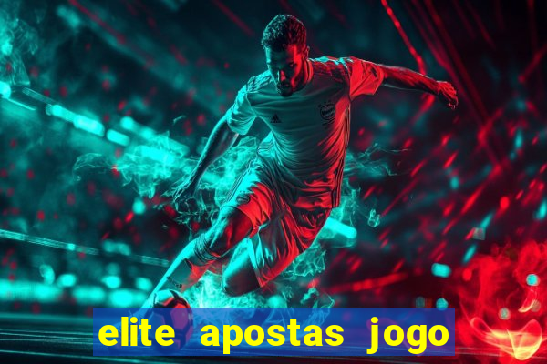 elite apostas jogo do bicho